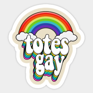 Totes Gay Rainbow Pride Design Sticker